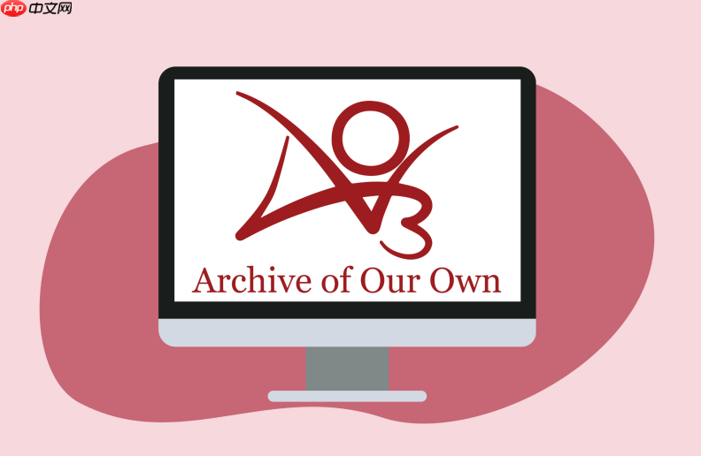 AO3官方网站入口 ArchiveofOurOwn最新镜像访问-第1张图片-佛山资讯网