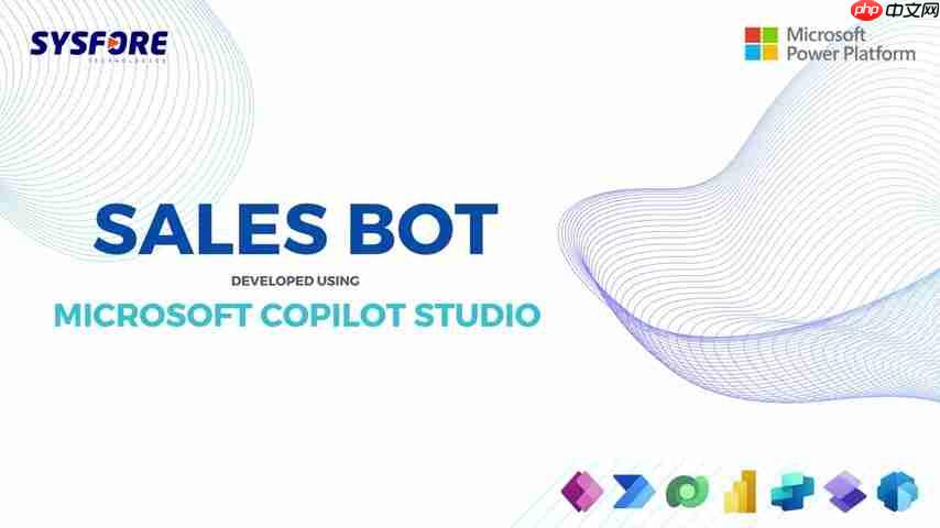Microsoft Copilot Studio：Sales Bot赋能销售数据分析-第1张图片-佛山资讯网