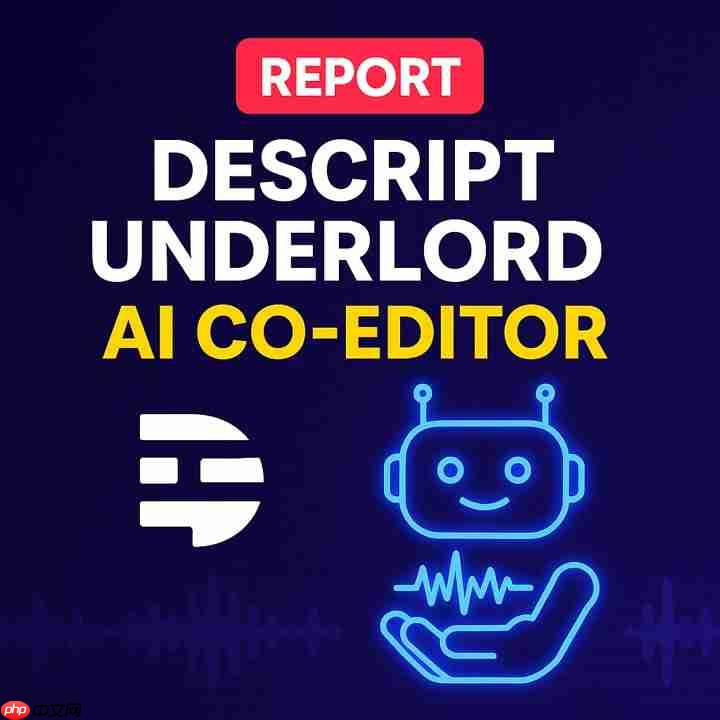 Descript Underlord:AI 协同编辑,革新内容创作工作流-第4张图片-佛山资讯网 Descript Underlord:AI 协同编辑,革新内容创作工作流-第4张图片-佛山资讯网