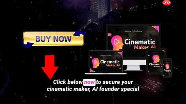 Cinematic Maker AI：一键生成好莱坞级电影视频，终极指南-第3张图片-佛山资讯网