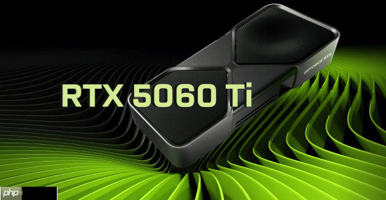 坏消息!RTX 5060 Ti 16GB版可能要暂时全面停产-第2张图片-佛山资讯网 坏消息!RTX 5060 Ti 16GB版可能要暂时全面停产-第2张图片-佛山资讯网