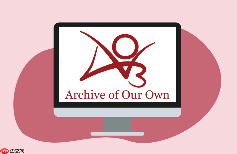 ArchiveofOurOwn官方访问链接 AO3官网镜像直达-第1张图片-佛山资讯网 ArchiveofOurOwn官方访问链接 AO3官网镜像直达-第1张图片-佛山资讯网